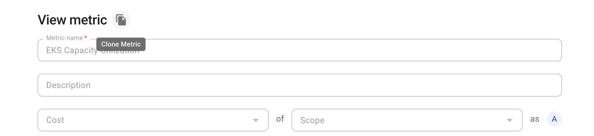 The option to clone a metric